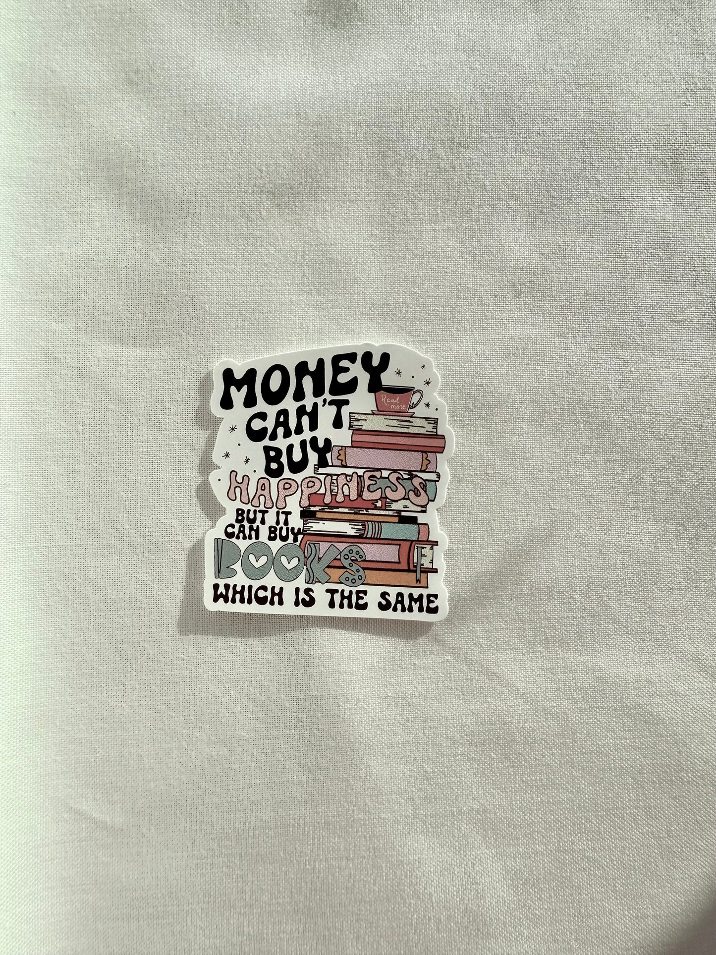 "Money can't buy happiness" Vinyl Sticker (s)