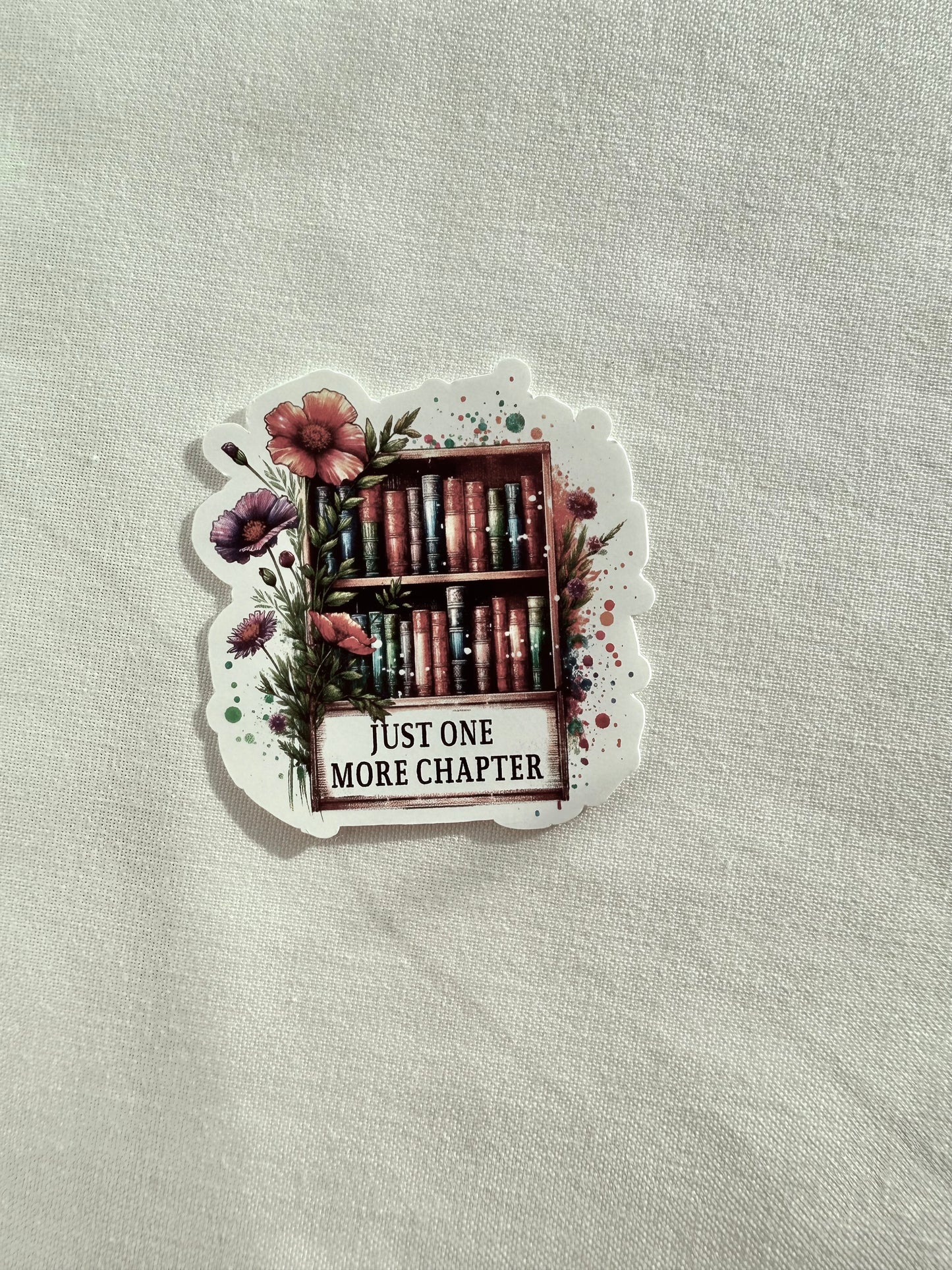 "Just one more chapter" Vinyl Sticker (s)
