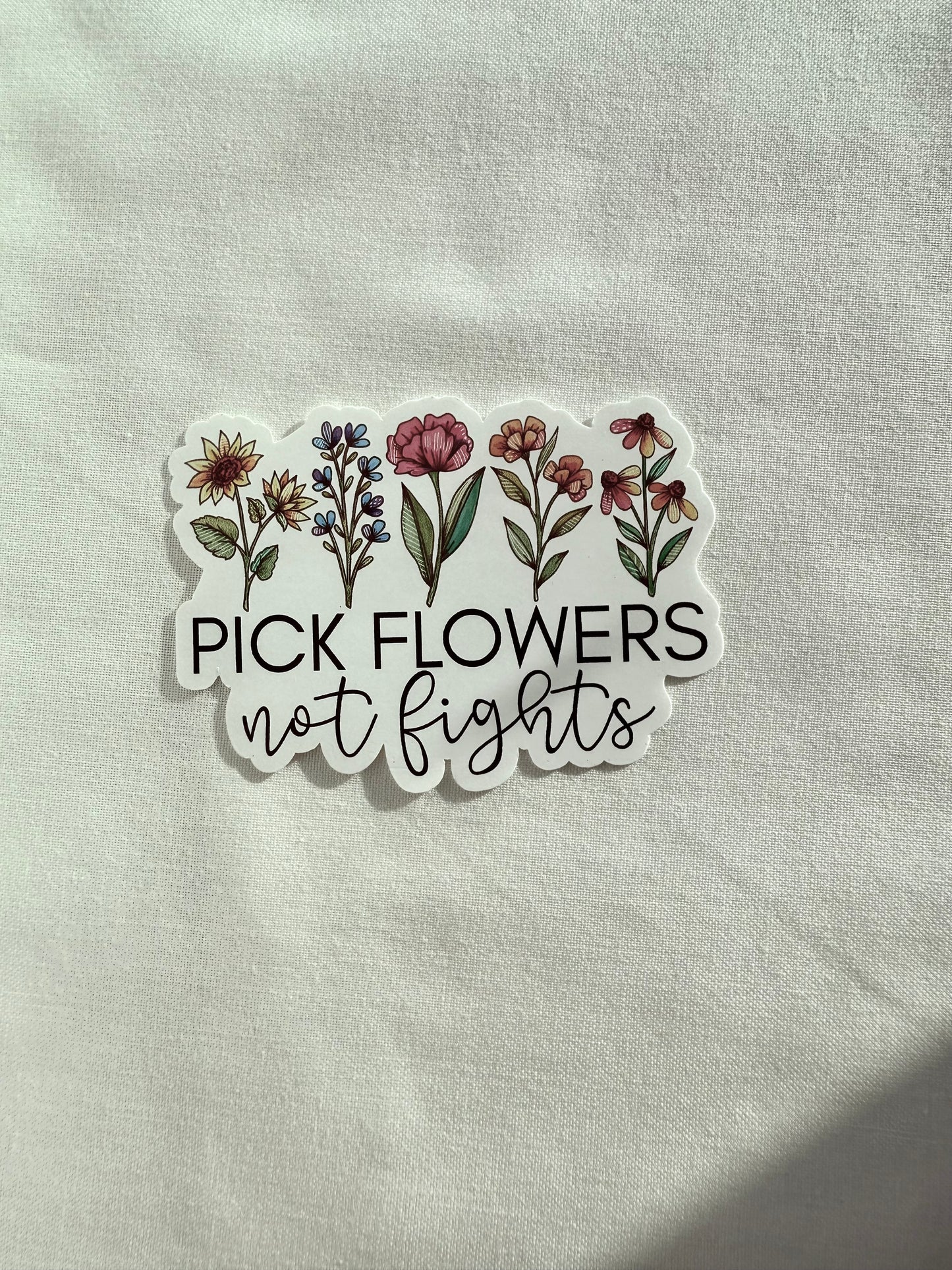 "Pick flowers not fights" Vinyl Sticker (L)